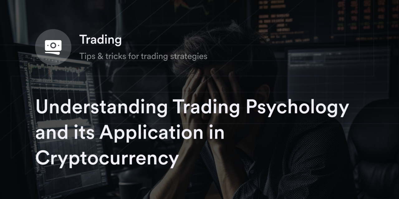 Understanding Trading Psychology and its Application in Cryptocurrency