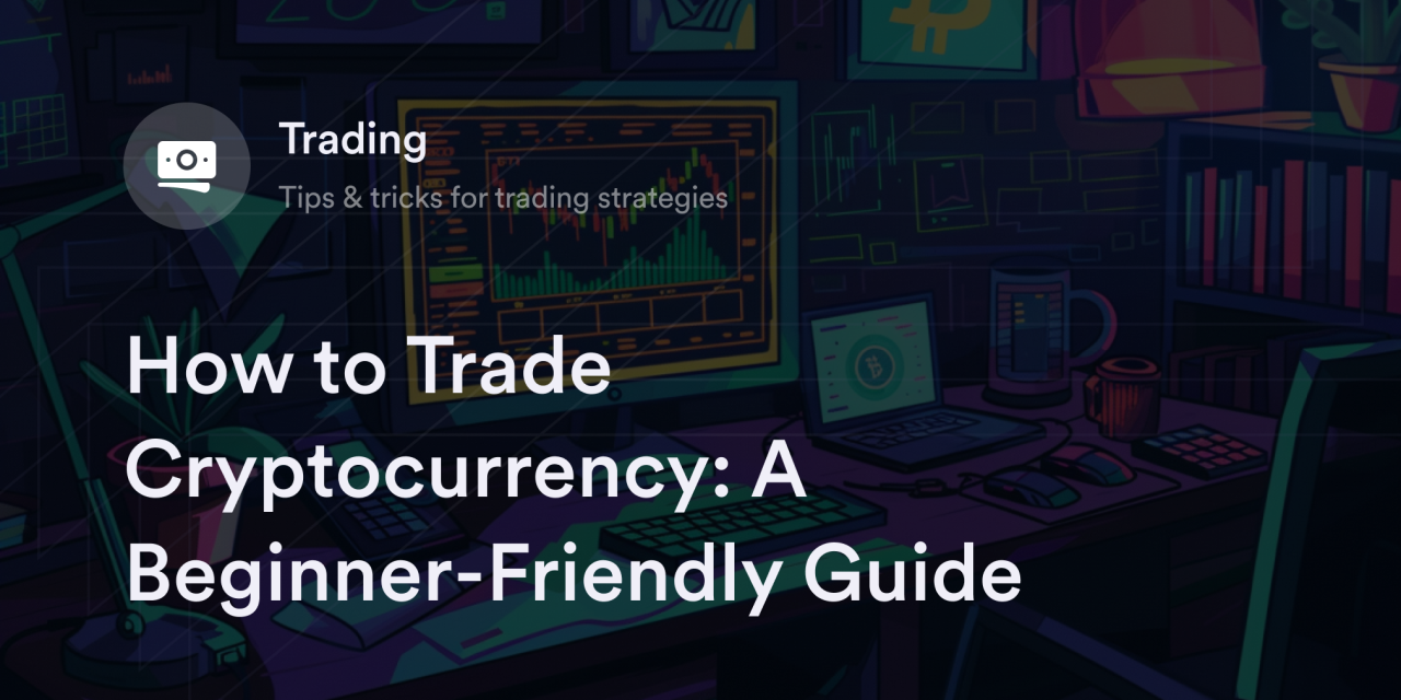 How to Trade Cryptocurrency