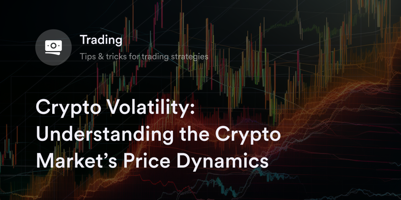 Crypto Volatility: Understanding the Crypto Market’s Price Dynamics