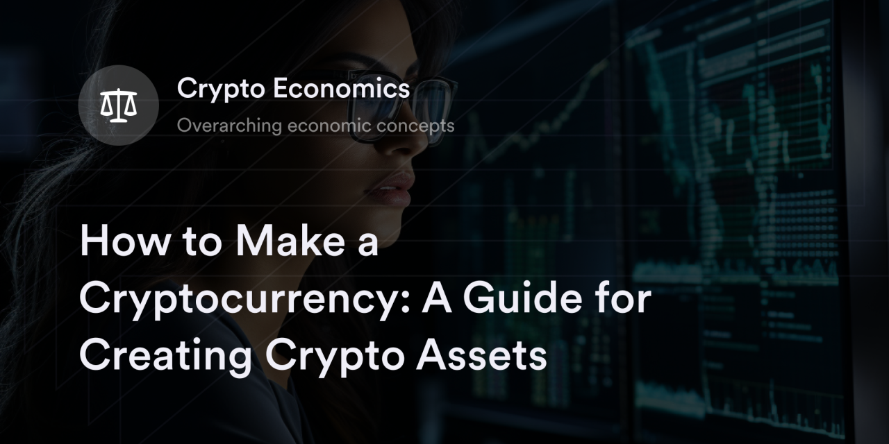 How to Make a Cryptocurrency: A Guide for Creating Crypto Assets