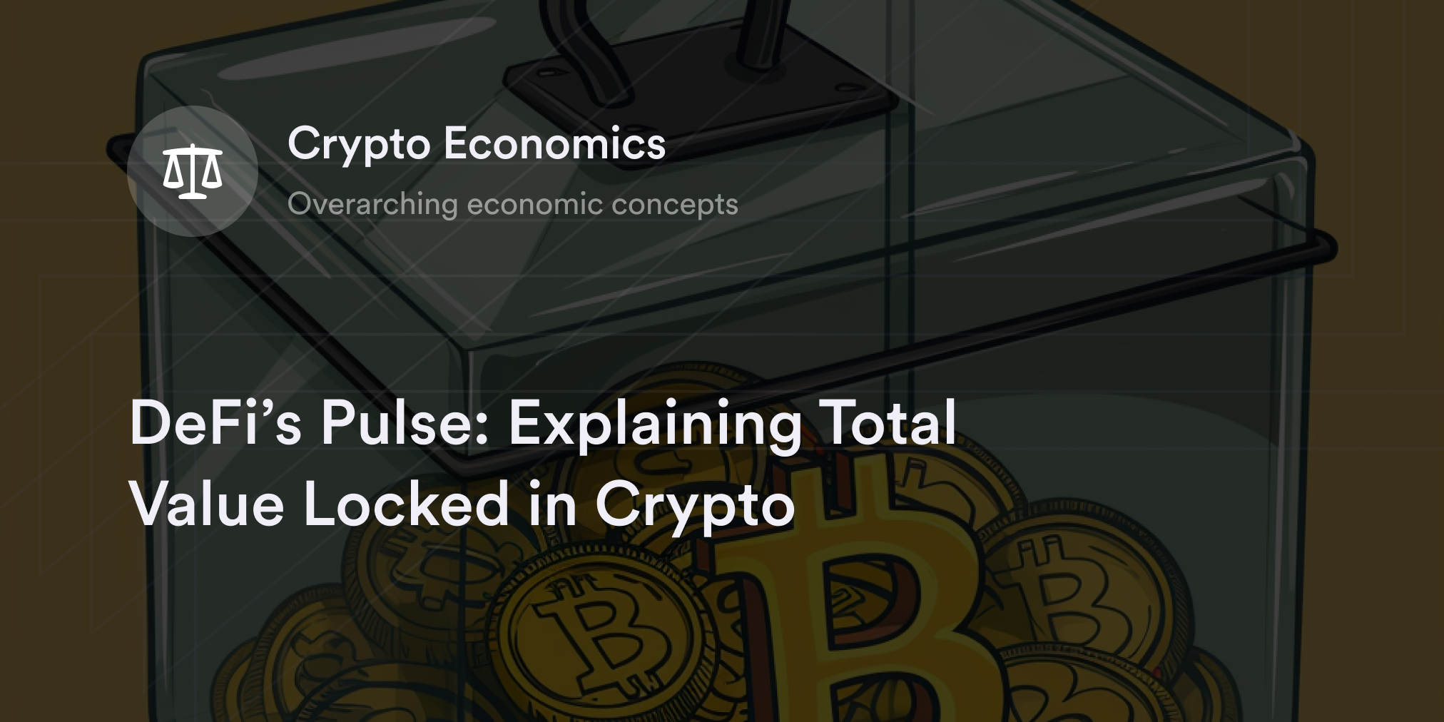 DeFi’s Pulse: Explaining Total Value Locked in Crypto