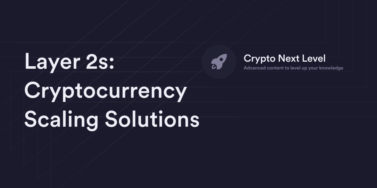 Layer 2s: Cryptocurrency Scaling Solutions