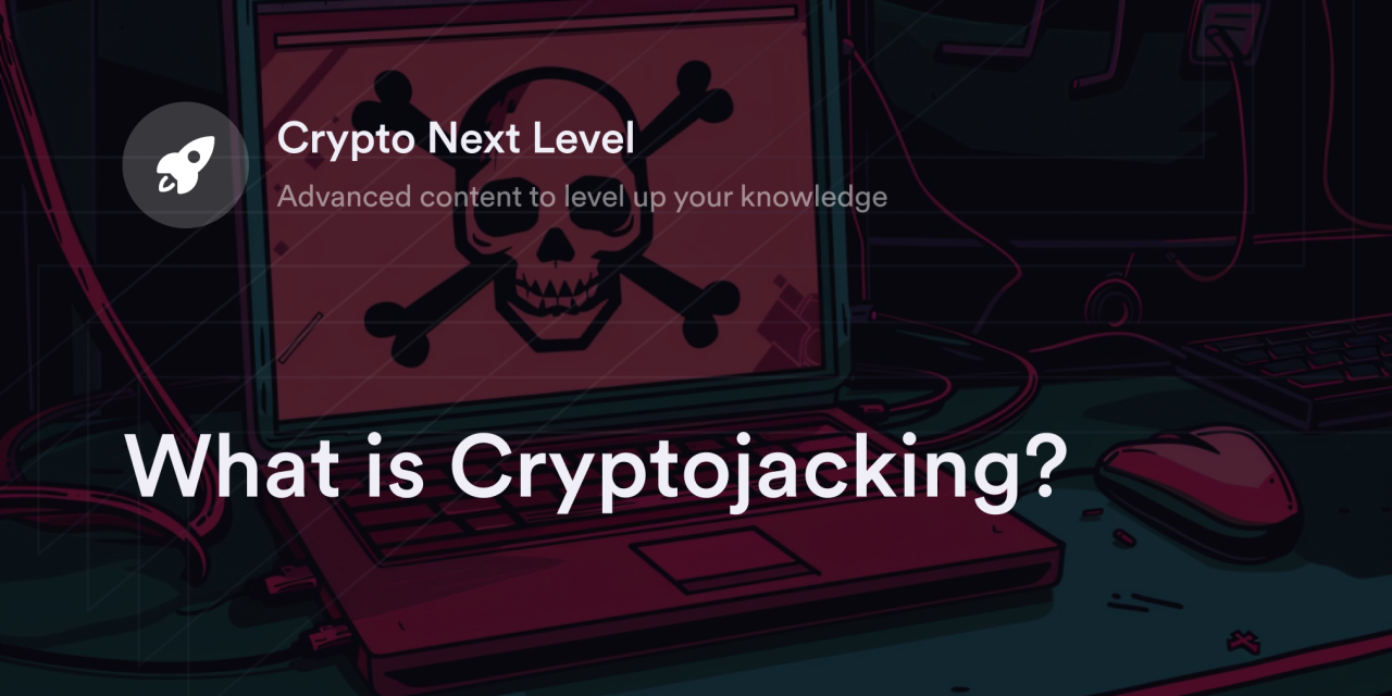 What is Cryptojacking?