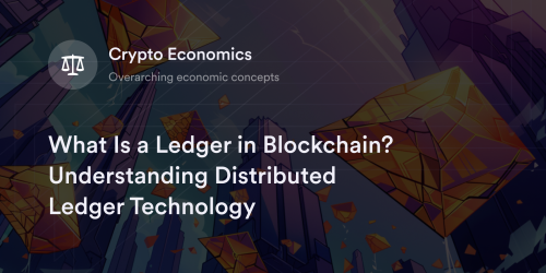 What Is a Ledger in Blockchain? Understanding Distributed Ledger Technology