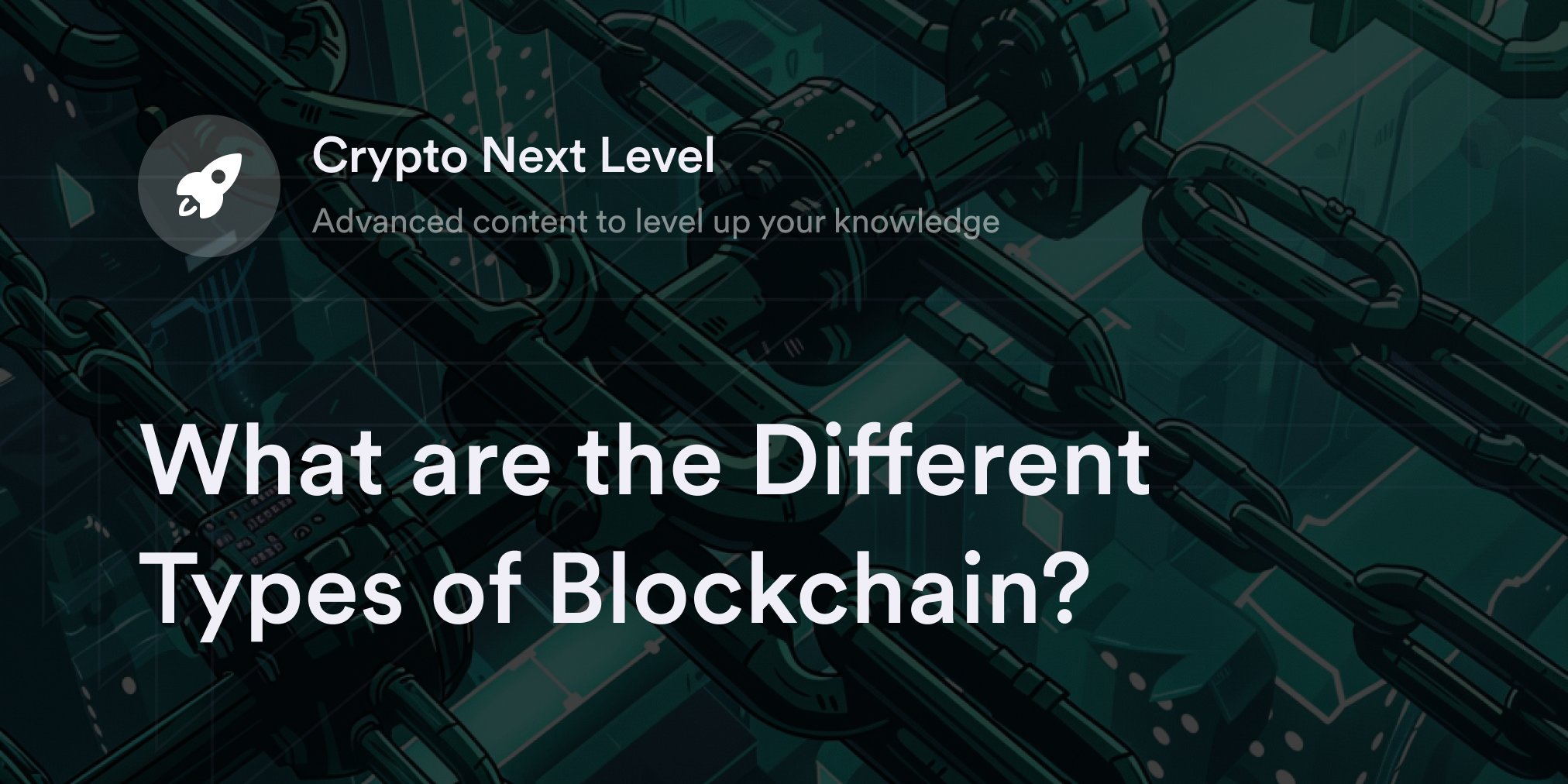 What are the Different Types of Blockchain?