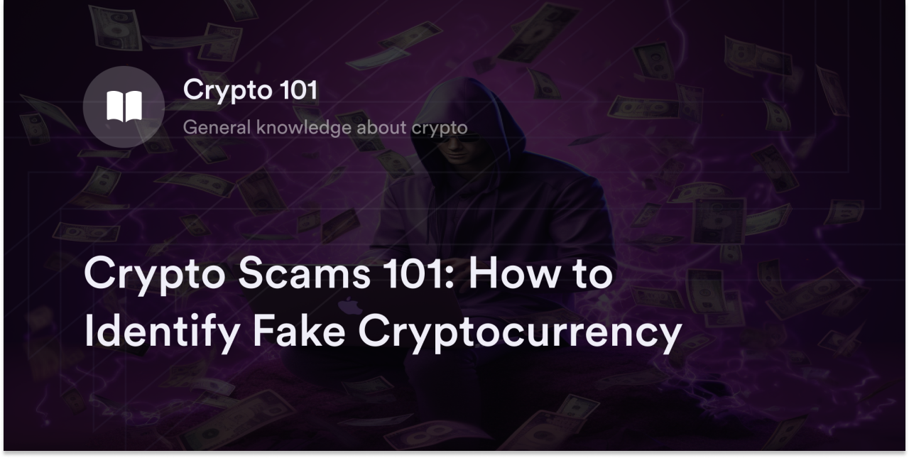 Crypto Scams 101: How to Identify Fake Cryptocurrency