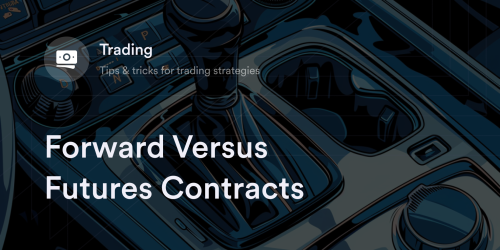 Forward Versus Futures Contracts